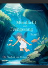 Mondlicht und Feengesang (Band 2) – Abschied und Neubeginn